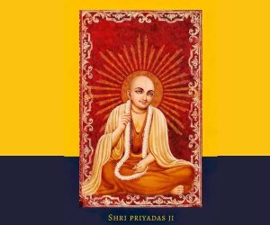 Read more about the article Shri Bhaktamal : “श्री भक्तमाल” के टीकाकार प्रियादास जी का परिचय